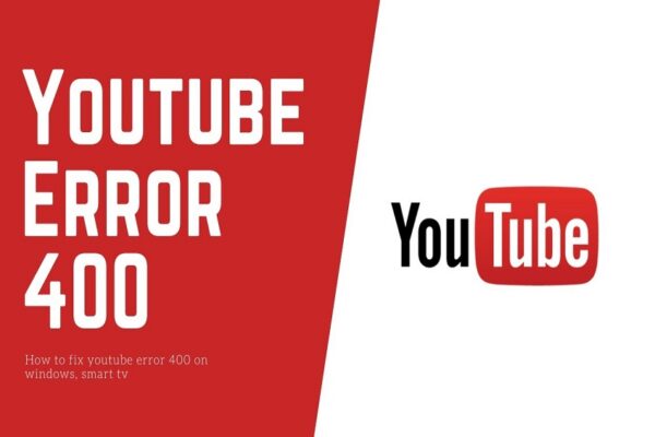 How to fix error 400 on youtube