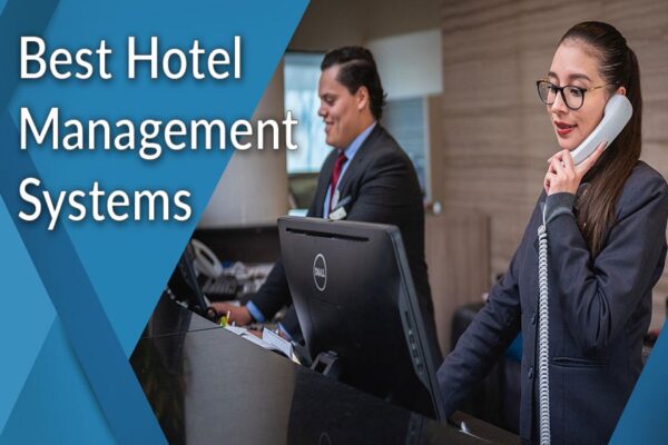 What Are The Top Tips To Choose The Best Hotel Software Systems?